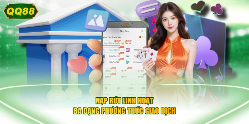 Nhà cái hỗ trợ nạp rút nhanh qua đa kênh